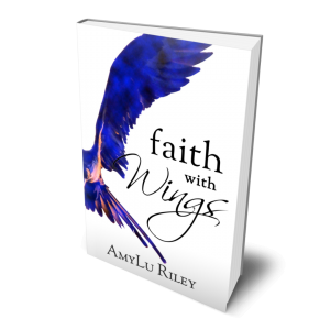 Book cover Faith with Wings by AmyLu Riley