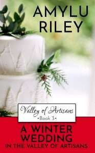 Book Cover - A Winter Wedding in the Valley of Artisans by AmyLu Riley